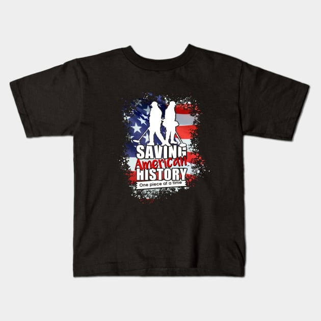 Metal detecting gift ideas - Saving American history one piece at a time - detectorists Kids T-Shirt by Diggertees4u